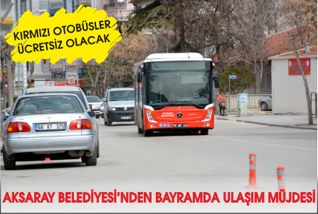 AKSARAY BELEDİYESİ’NDEN BAYRAMDA ULAŞIM MÜJDESİ